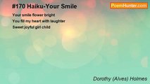 Dorothy (Alves) Holmes - #170 Haiku-Your Smile