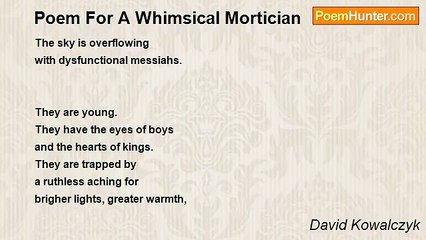 David Kowalczyk - Poem For A Whimsical Mortician
