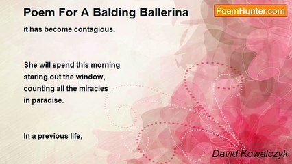David Kowalczyk - Poem For A Balding Ballerina