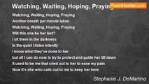 Stephanie J. DeMartino - Watching, Waiting, Hoping, Praying