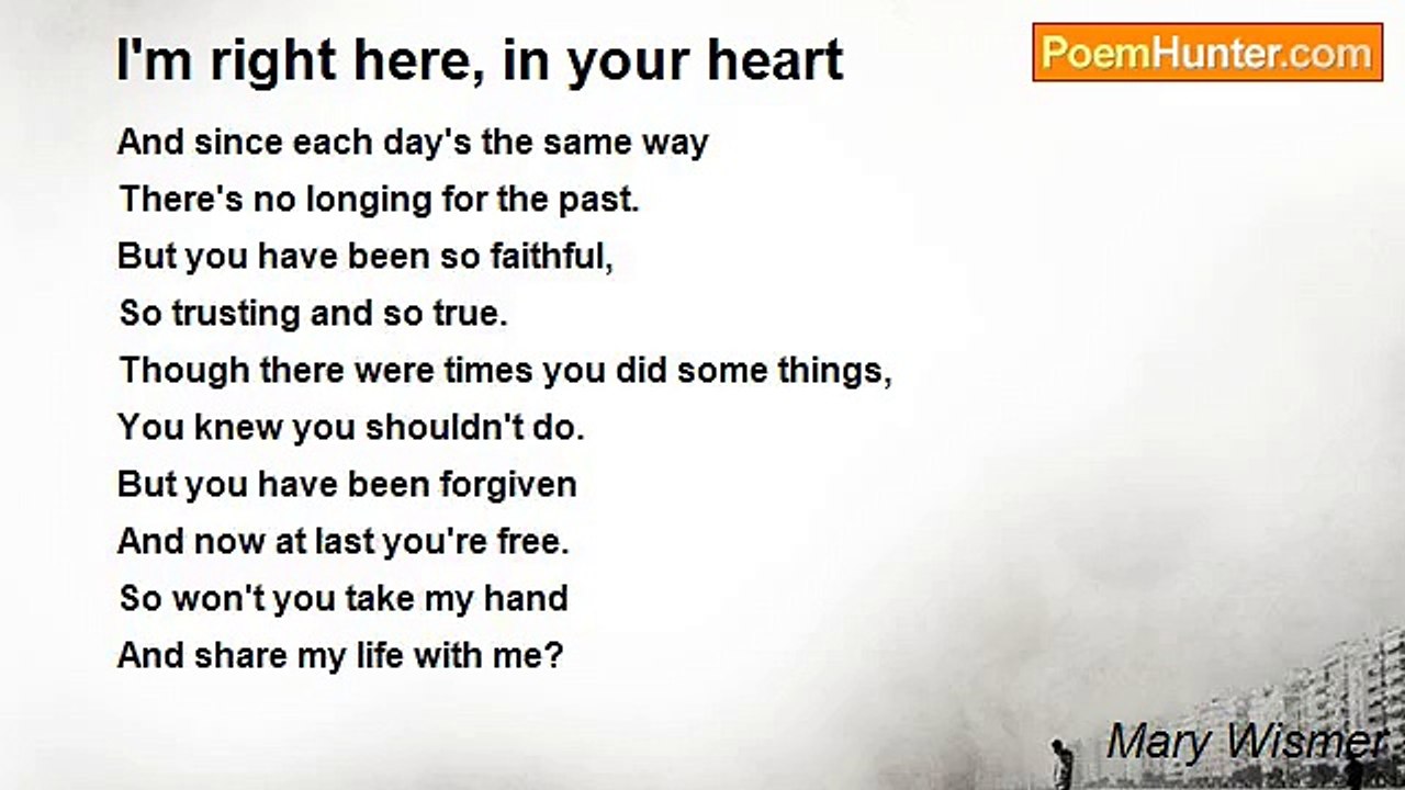 Mary Wismer - I'm right here, in your heart