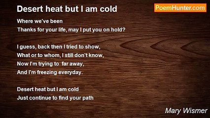 Mary Wismer - Desert heat but I am cold