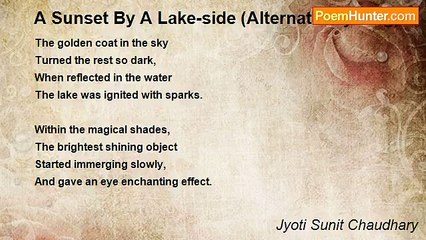 Jyoti Sunit Chaudhary - A Sunset By A Lake-side (Alternate rhyming)