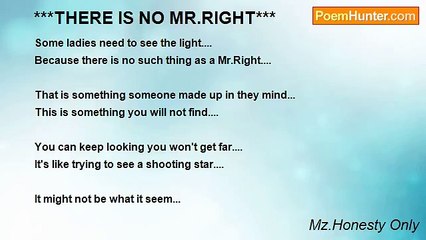 Mz.Honesty Only - ***THERE IS NO MR.RIGHT***