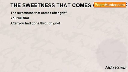Aldo Kraas - THE SWEETNESS THAT COMES AFTER GRIEF