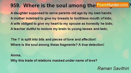 Raman Savithiri - 959.  Where is the soul among these fragments?