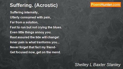 Shelley L Baxter - Suffering. (Acrostic)