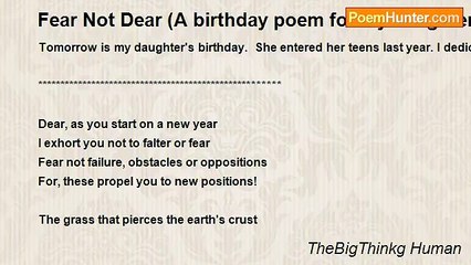 TheBigThinkg Human - Fear Not Dear (A birthday poem for my daughter)