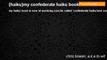 chris bowen, a.k.a to wit - {haiku}my confederate haiku book