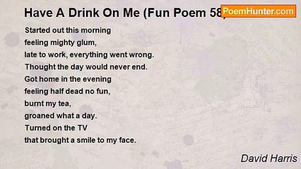 David Harris - Have A Drink On Me (Fun Poem 58)