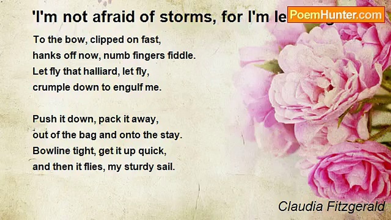 Claudia Fitzgerald - 'I'm not afraid of storms, for I'm learning to sail my ship' Louisa May Alcott