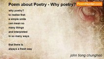 john tiong chunghoo - Poem about Poetry - Why poetry?