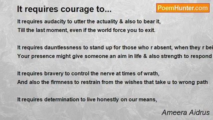 Ameera Aidrus - It requires courage to...