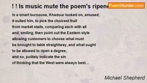 Michael Shepherd - ! ! Is music mute the poem's ripened fruit?