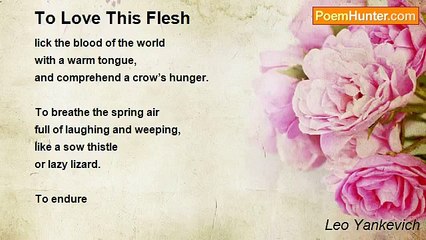 Leo Yankevich - To Love This Flesh