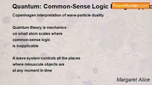 Margaret Alice - Quantum: Common-Sense Logic Being Inapplicable & Quantum Theory