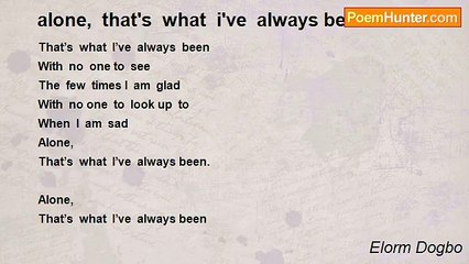 Elorm Dogbo - alone,  that's  what  i've  always been.