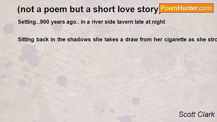 Scott Clark - (not a poem but a short love story)