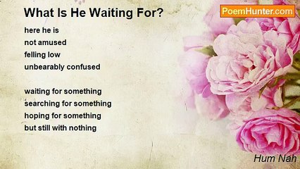 Hum Nah - What Is He Waiting For?