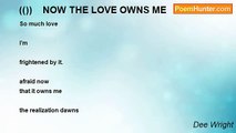 Dee Wright - (())    NOW THE LOVE OWNS ME