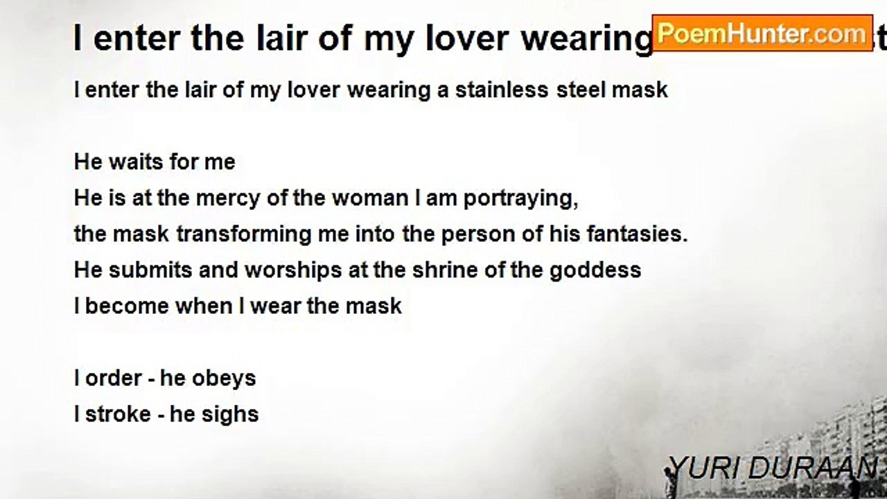 YURI DURAAN - I enter the lair of my lover wearing a stainless steel mask