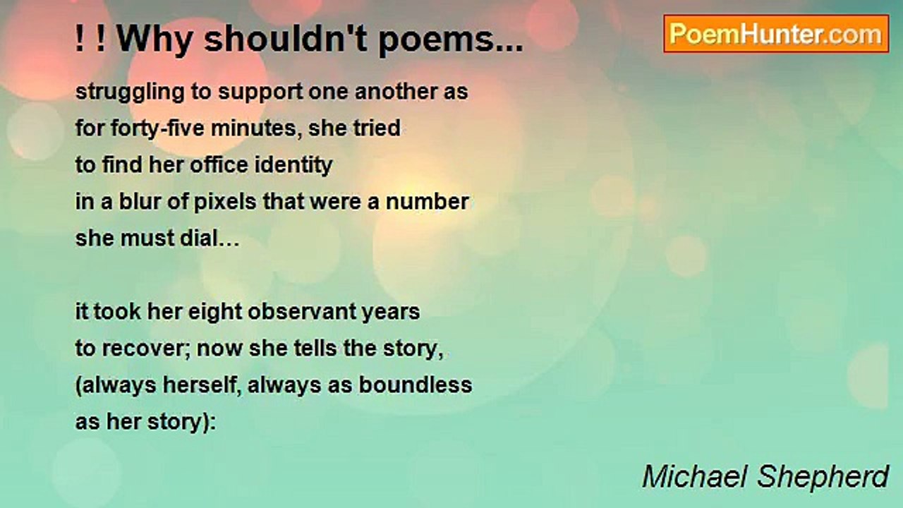 Michael Shepherd - ! ! Why shouldn't poems...
