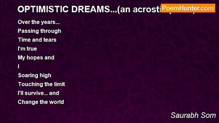 Saurabh Som - OPTIMISTIC DREAMS...(an acrostic poem)