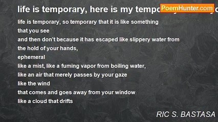 RIC S. BASTASA - life is temporary, here is my temporary life for you