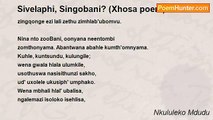 Nkululeko Mdudu - Sivelaphi, Singobani? (Xhosa poem)