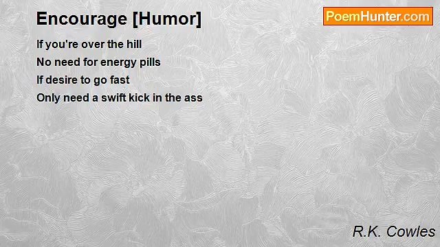R.K. Cowles - Encourage [Humor]