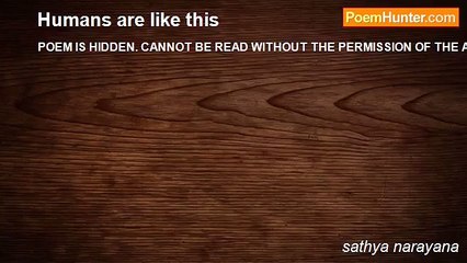 sathya narayana - Humans are like this