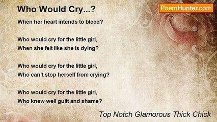 Top Notch Glamorous Thick Chick - Who Would Cry...?