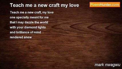mark nwagwu - Teach me a new craft my love