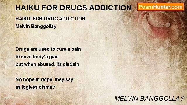 MELVIN BANGGOLLAY - HAIKU FOR DRUGS ADDICTION