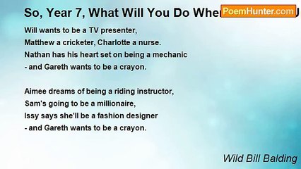 Wild Bill Balding - So, Year 7, What Will You Do When You Grow Up?