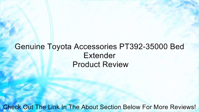 Genuine Toyota Accessories PT392-35000 Bed Extender Review