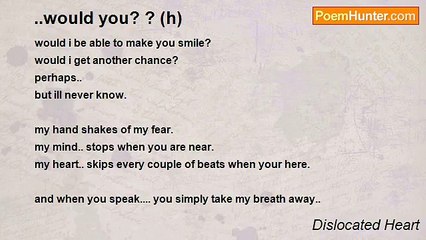 Dislocated Heart - ..would you? ? (h)