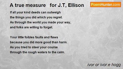 ivor or ivor.e hogg - A true measure   for J.T, Ellison