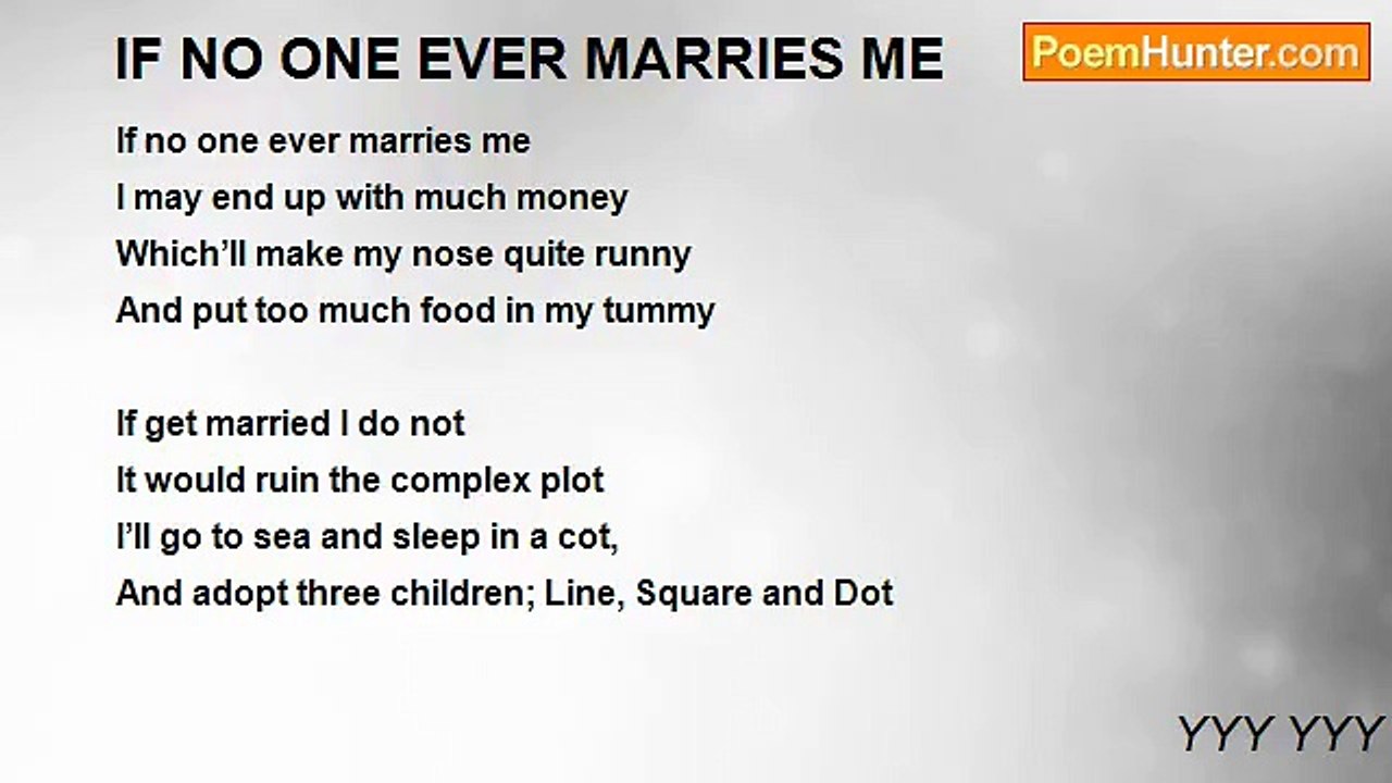 YYY YYY - IF NO ONE EVER MARRIES ME