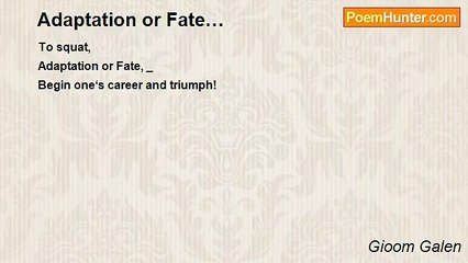 Gioom Galen - Adaptation or Fate…