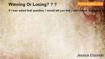Jessica Elizondo - Winning Or Losing? ? ?