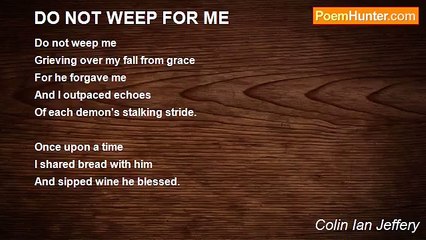 Colin Ian Jeffery - DO NOT WEEP FOR ME