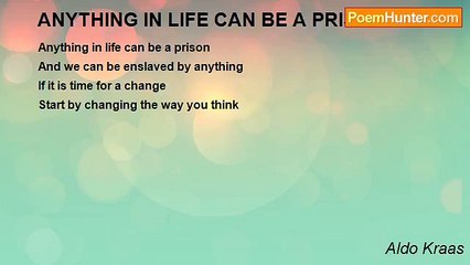 Aldo Kraas - ANYTHING IN LIFE CAN BE A PRISON
