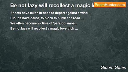 Gioom Galen - Be not lazy will recollect a magic love trick …