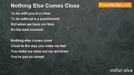 mithzi silva - Nothing Else Comes Close