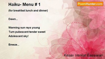 Kesav Venkat Easwaran - Haiku- Menu # 1