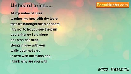 Miizz. Beautiiful - Unheard cries.....