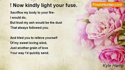 Kyle Hamp - ! Now kindly light your fuse.