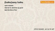 chris bowen, a.k.a to wit - {haiku}sexy haiku