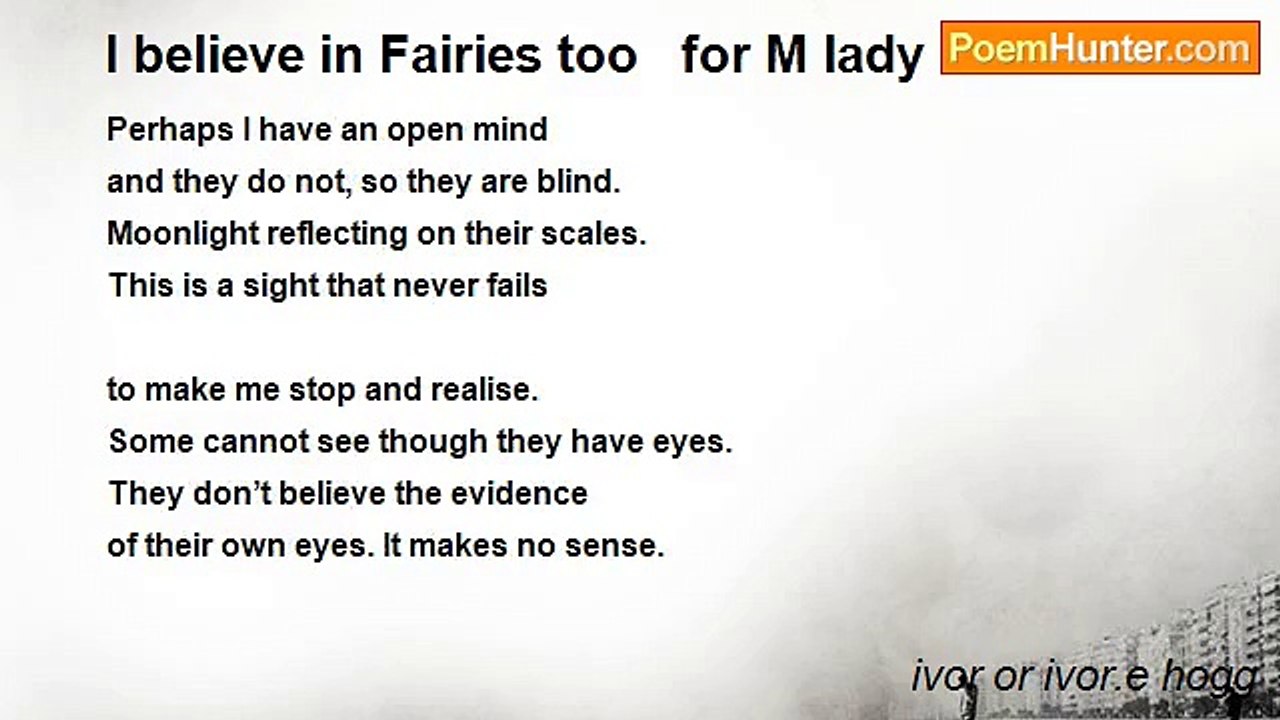 ivor or ivor.e hogg - I believe in Fairies too   for M lady Ernestine